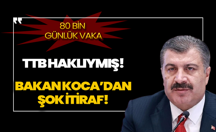 TTB doğruları söylüyormuş! Bakan Koca'dan şok itiraf