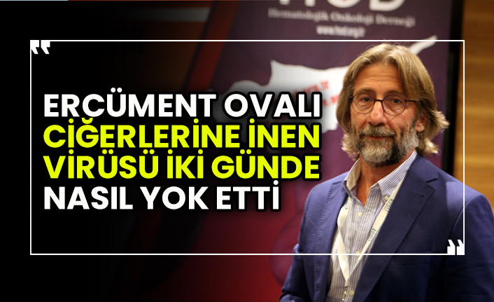 Ercüment Ovalı da koronaya yakalandı! Ciğerlerine inen virüsü iki günde nasıl yok ettiğini açıkladı