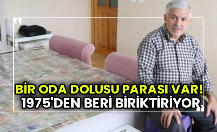 Bir oda dolusu parası var! 1975'den beri biriktiriyor