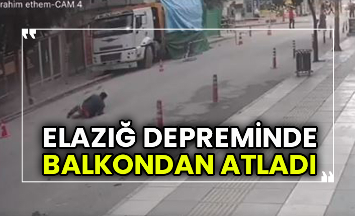 Elazığ depreminde balkondan atladı! O görüntüler herkesi şoke etti