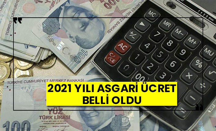 Son dakika: 2021 yılı asgari ücret rakamı belli oldu