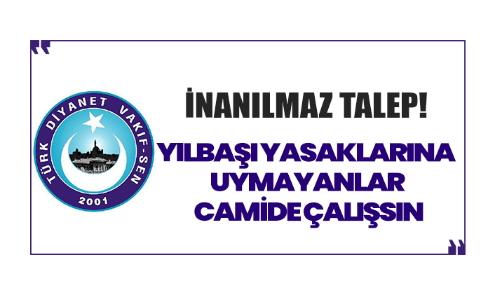 İnanılmaz talep! 'Yılbaşı yasaklarına uymayanlar camide çalışsın'