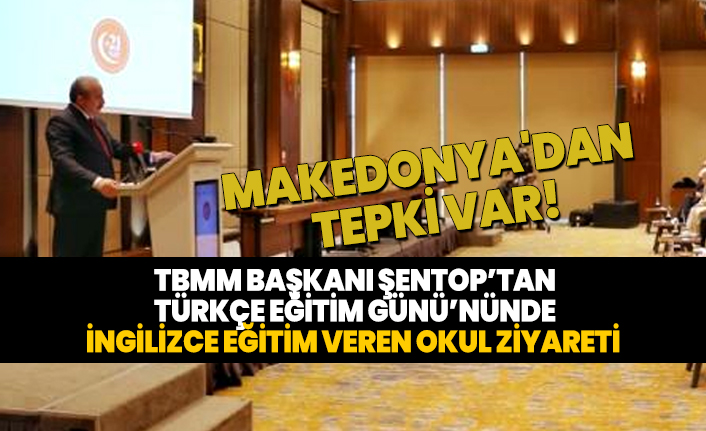 TBMM Başkanı Mustafa Şentop’un ‘21 Aralık Türkçe Eğitim Günü ’nünde İngilizce eğitim veren okulu ziyareti tepki çekti