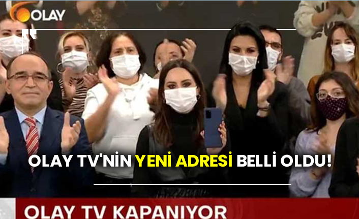 Olay TV'nin yeni adresi belli oldu!