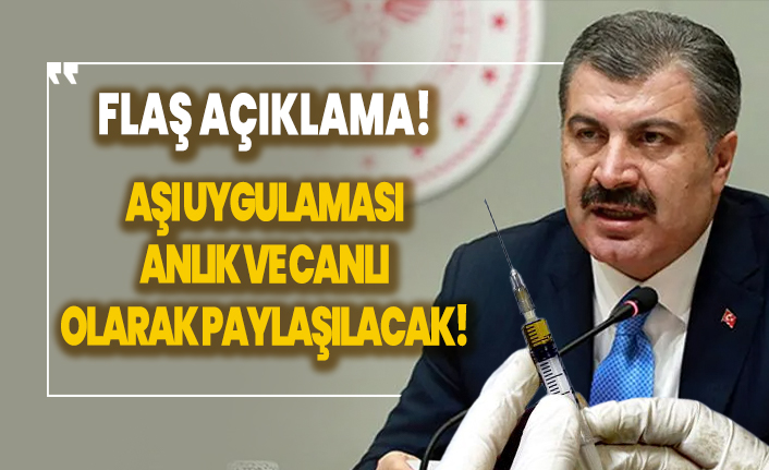 Bakan Koca'dan son dakika açıklaması! Aşı uygulaması anlık ve canlı paylaşılacak