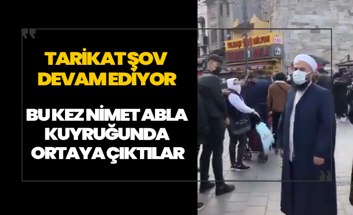Tarikat şovu devam ediyor! Şimdi de bilet kuyruğunda bekleyenleri uyardılar