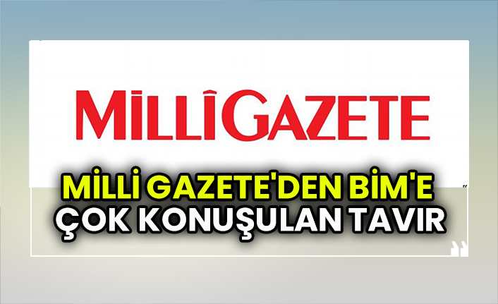 Milli Gazete'den Bim'e çok konuşulan tavır