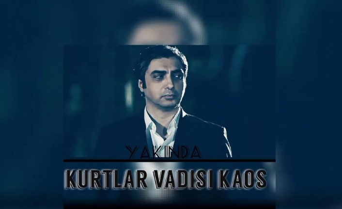 Kurtlar Vadisi Kaos bomba gibi ekranlara geri dönüyor