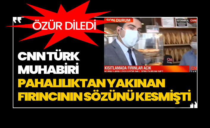 Pahalılıktan yakınan fırıncının sözünü kesen CNN Türk muhabiri özür diledi