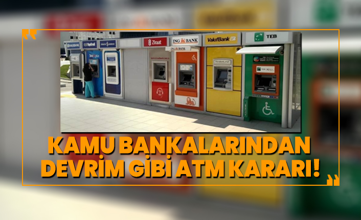 Kamu bankalarından devrim gibi ATM kararı!