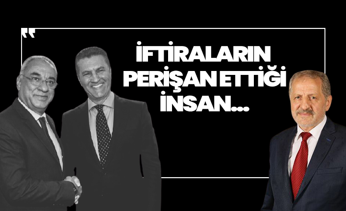 İftiraların perişan ettiği insan...