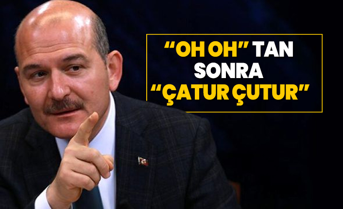 “Oh oh” tan sonra “çatur çutur”