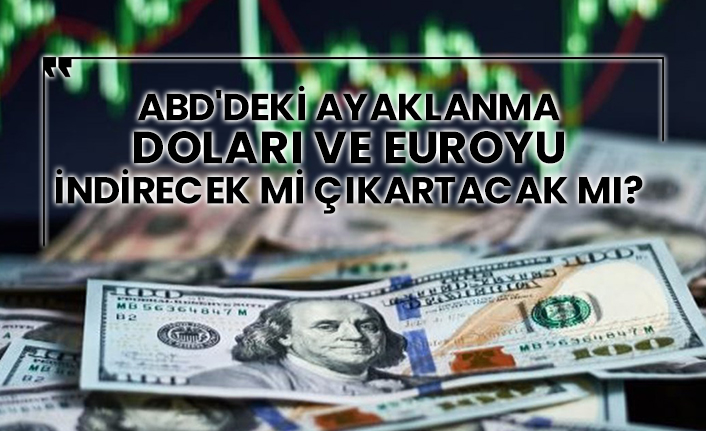 ABD'deki ayaklanma doları ve euroyu indirecek mi çıkartacak mı?