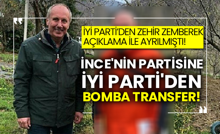 İnce'nin partisine İYİ Parti'den bomba transfer!