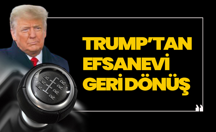 Trump'tan efsanevi geri dönüş!