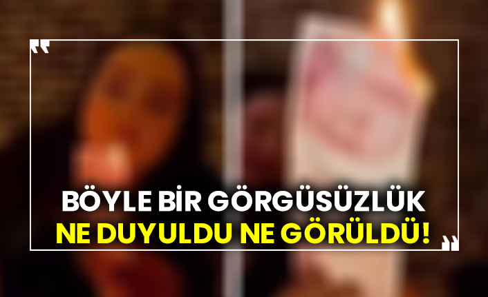 Böyle bir görgüsüzlük ne duyuldu ne görüldü!