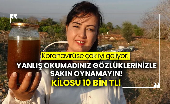 Koronavirüse çok iyi geliyor! Yanlış okumadınız gözlüklerinizle sakın oynamayın! Kilosu 10 bin tl!