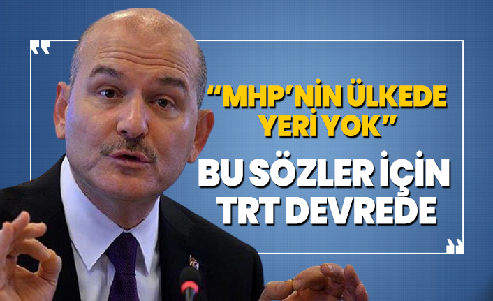 “MHP’nin ülkede yeri yok” bu sözler için TRT devrede