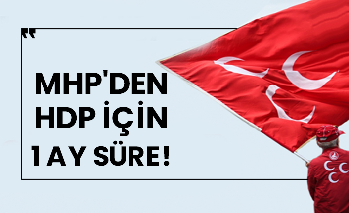 MHP'den HDP için 1 ay süre