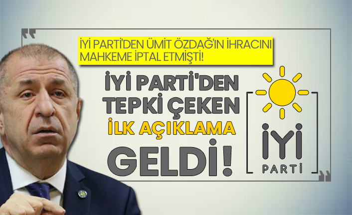 İYİ Parti'den Ümit Özdağ'ın ihracını mahkeme iptal etmişti!  İYİ Parti'den tepki çeken ilk açıklama geldi!
