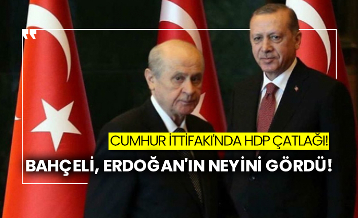 Cumhur İttifakı'nda HDP çatlağı!  Bahçeli, Erdoğan'ın neyini gördü!