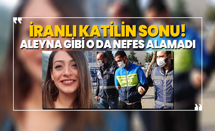 İranlı katilin sonu! Aleyna gibi o da nefes alamadı