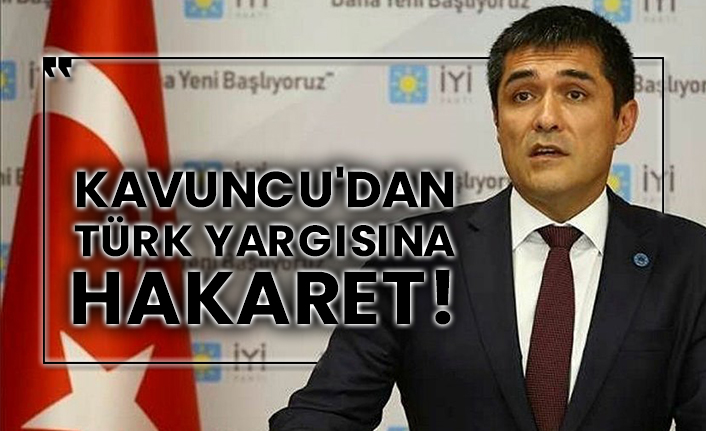 Buğra Kavuncu'dan Türk yargısına hakaret!