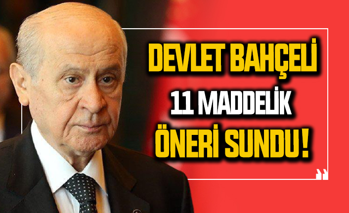 Devlet Bahçeli'den 11 maddelik öneri
