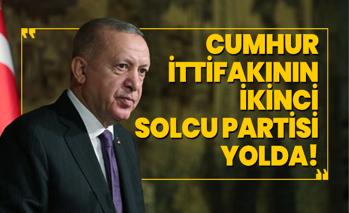 Cumhur İttifakının ikinci solcu partisi yolda!