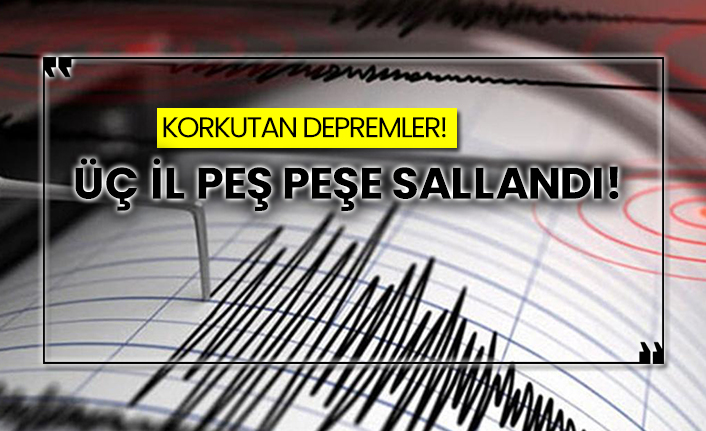 Son dakika! Korkutan depremler! İzmir, Çanakkale, Erzincan peş peşe sallandı