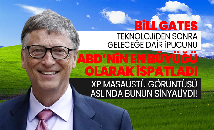 Bill Gates teknolojiden sonra geleceğe dair ipucunu ABD’nin en büyüğü olarak ispatladı