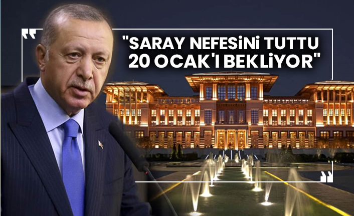 "Saray nefesini tuttu 20 Ocak'ı bekliyor"