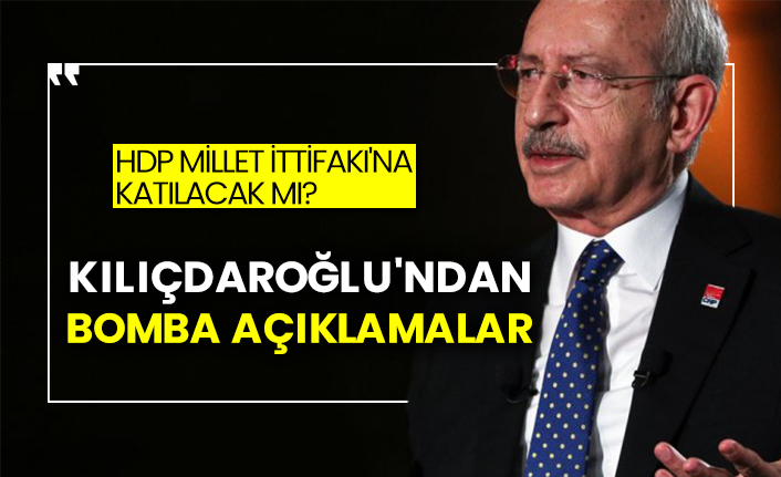 HDP Millet İttifakı'na katılacak mı?  Kılıçdaroğlu'ndan bomba açıklamalar