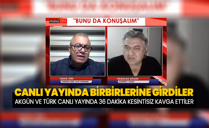 Ramazan Akgün ve İsmail Türk canlı yayında 36 dakika kesintisiz kavga ettiler