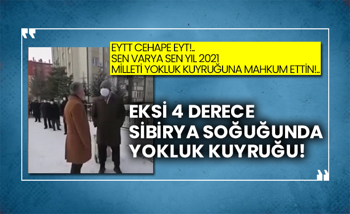 Eksi 4 derece Sibirya soğuğunda yokluk kuyruğu!