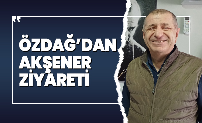 Özdağ’dan Akşener ziyareti