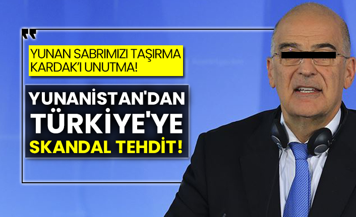 Yunanistan'dan Türkiye'ye skandal tehdit!