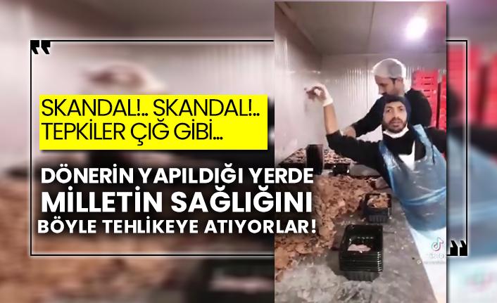 Dönerin yapıldığı yerde milletin sağlığını böyle tehlikeye atıyorlar!