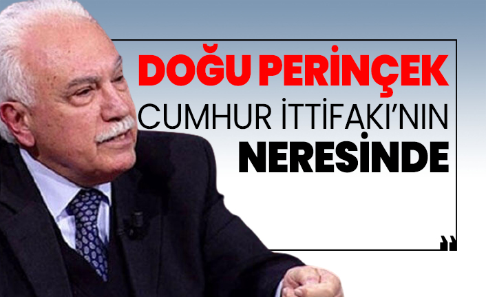 Doğu Perinçek Cumhur İttifakı’nın neresinde?
