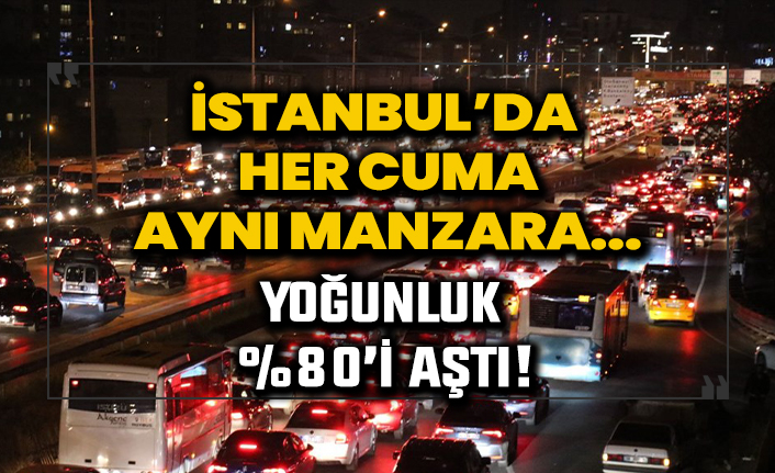 Trafik yoğunluğu %80'i geçti!