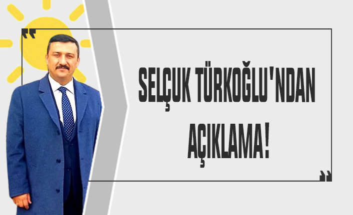 İYİ Parti Bursa İl Başkanı Selçuk Türkoğlu'ndan açıklama!