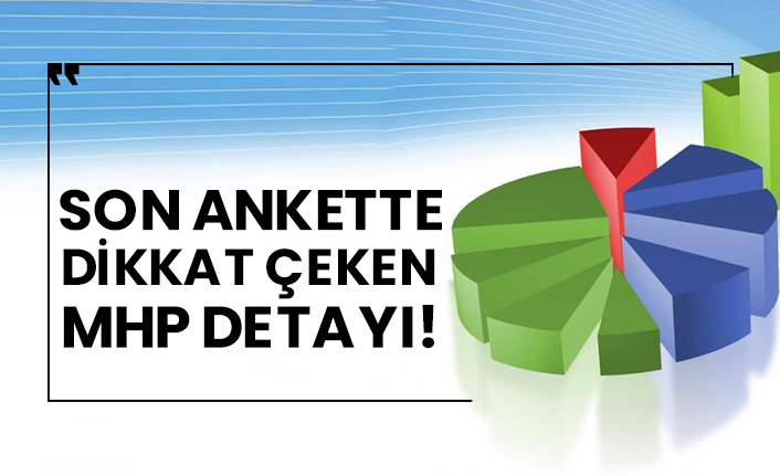 Son ankette dikkat çeken MHP detayı!