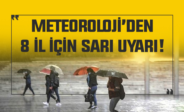 Meteoroloji'den 8 ile uyarı!