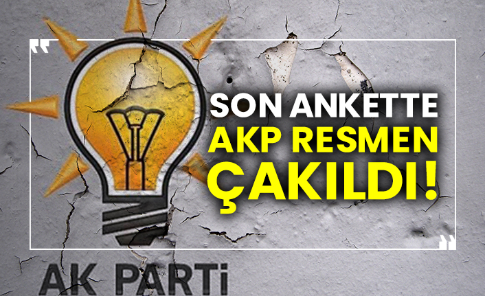 Son ankette AKP resmen çakıldı!
