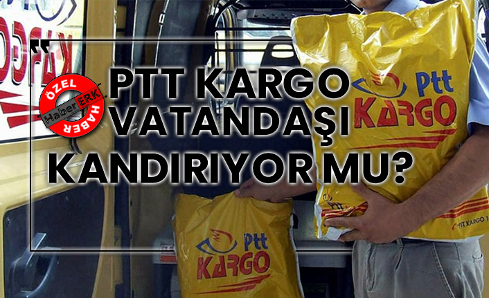 PTT kargo vatandaşı kandırıyor mu?