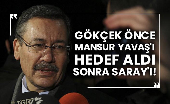 Melih Gökçek önce Mansur Yavaş'ı hedef aldı sonra Saray'ı!