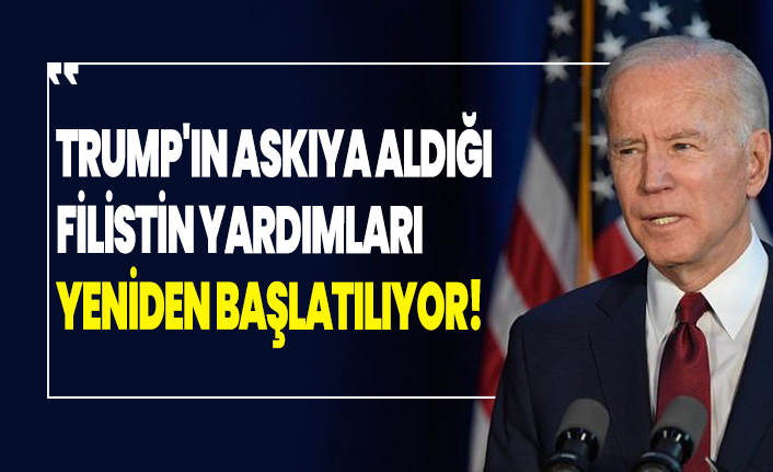 Trump'ın askıya aldığı Filistin yardımları yeniden başlatılıyor!