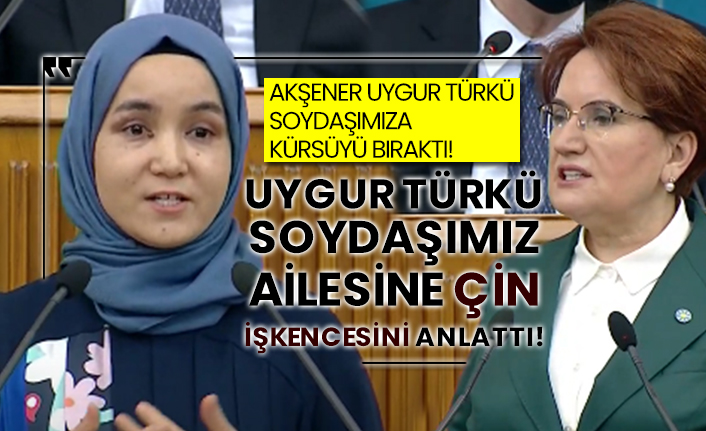 Akşener Uygur Türkü soydaşımıza kürsüyü bıraktı! Uygur Türkü soydaşımız ailesine Çin işkencesini anlattı!