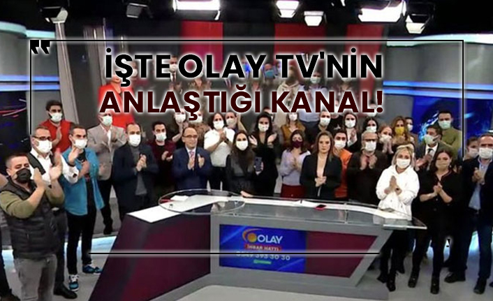 İşte Olay TV'nin anlaştığı kanal!