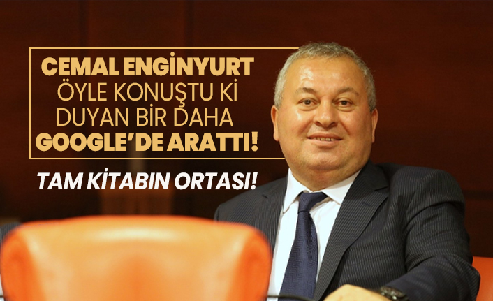 Cemal Enginyurt öyle konuştu ki duyan bir daha  Google’de arattı!